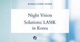 Night Vision Problems Solutions: LASIK Eye Surgery in Korea for Improved Nighttime Vision