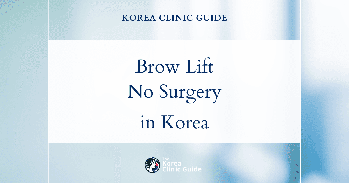 Eyebrow Lift Without Surgery in Korea: Forehead Botox for a Natural, Non-Invasive Lift