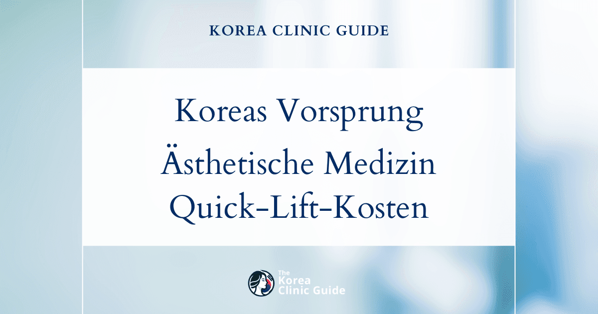 Koreas Vorsprung in der ästhetischen Medizin: die tatsächlichen Kosten von Quick-Lift-Behandlungen auf den weltweiten Märkten