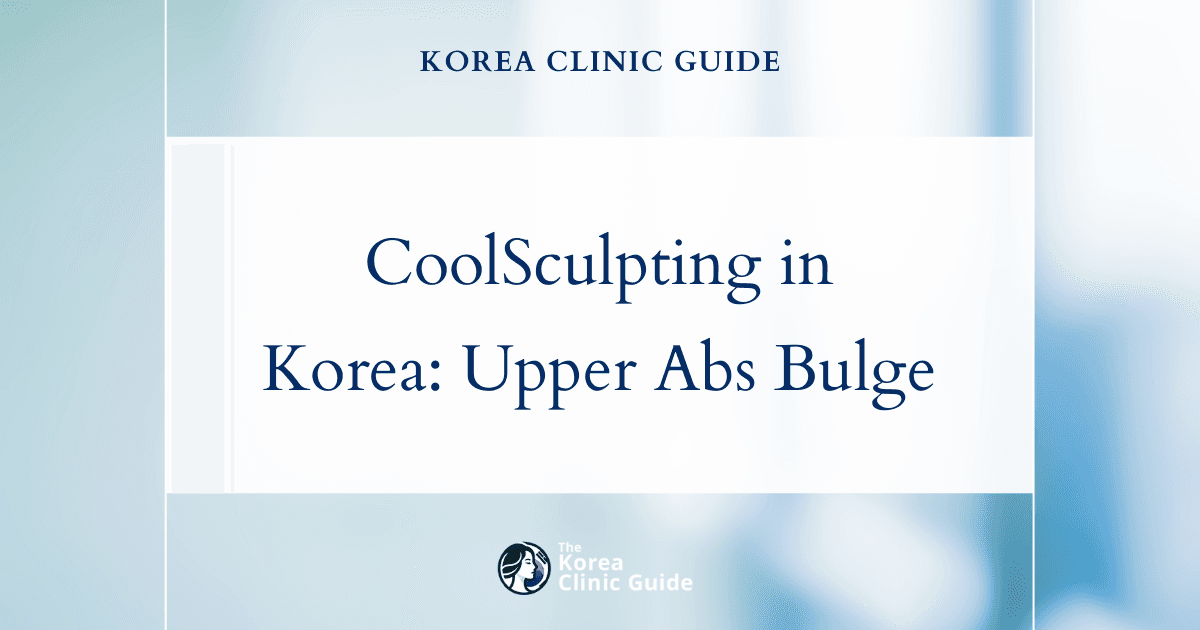 Effective CoolSculpting Treatments in Korea for Upper Abdominal Bulge Correction