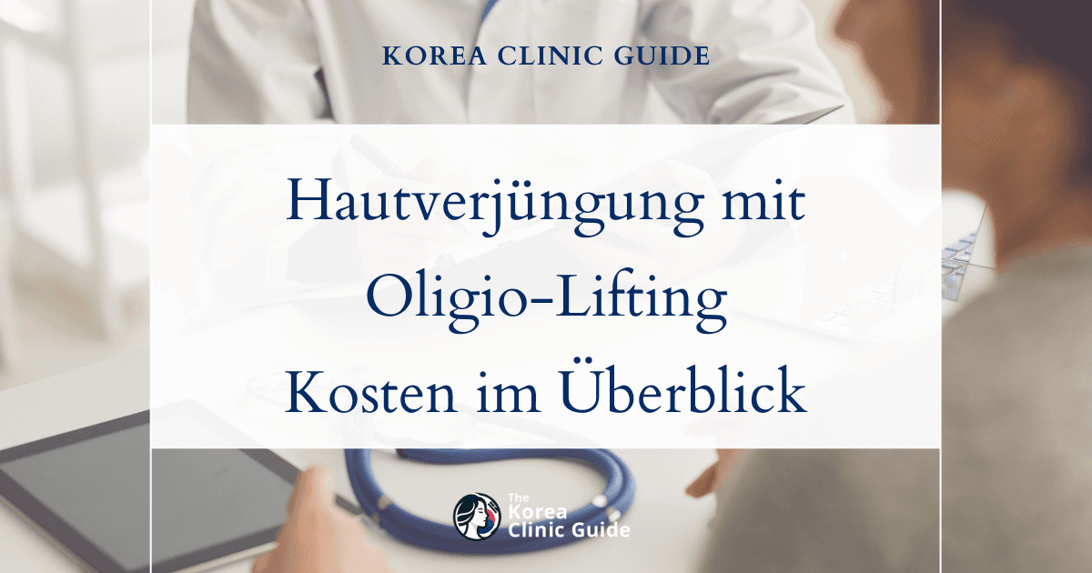 Erstklassige Hautverjüngung erleben: Vergleich der Kosten für Oligio-Lifting in Korea, den USA, Mexiko, der Türkei und Thailand