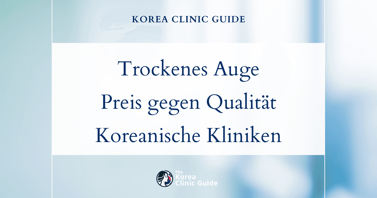 Erfahren Sie, warum die Behandlung des trockenen Auges in Korea in Bezug auf Preis und Qualität mit den USA, der Türkei und anderen Ländern konkurriert: eine Analyse von Kosten und Qualität