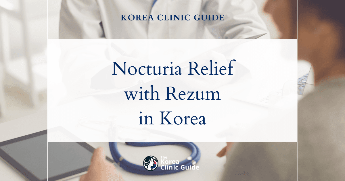 Nocturia from BPH? Discover Rezum Treatment Solutions in Korea for Improved Nighttime Bladder Control