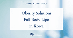 Generalized Obesity Solutions: Full Body Liposuction Procedures in Korea for Effective Weight Loss