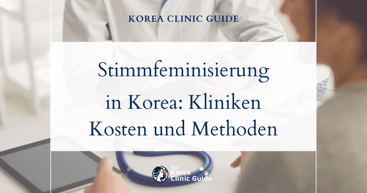 Stimmfeminisierungsoperation in Korea | Die besten Kliniken, Kosten, Operationsmethoden und mehr
