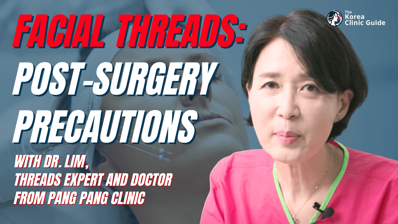 Thread Lifting - Post-Surgery Advice with Dr. Lim from PangPang Clinic