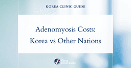 Global Treatment Costs for Adenomyosis: Why South Korea Draws International Patients