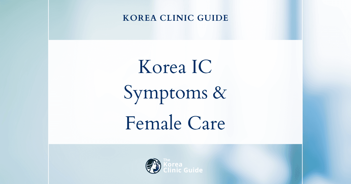 Korea Interstitial Cystitis Symptoms: Female Incontinence Treatment Procedures Explained