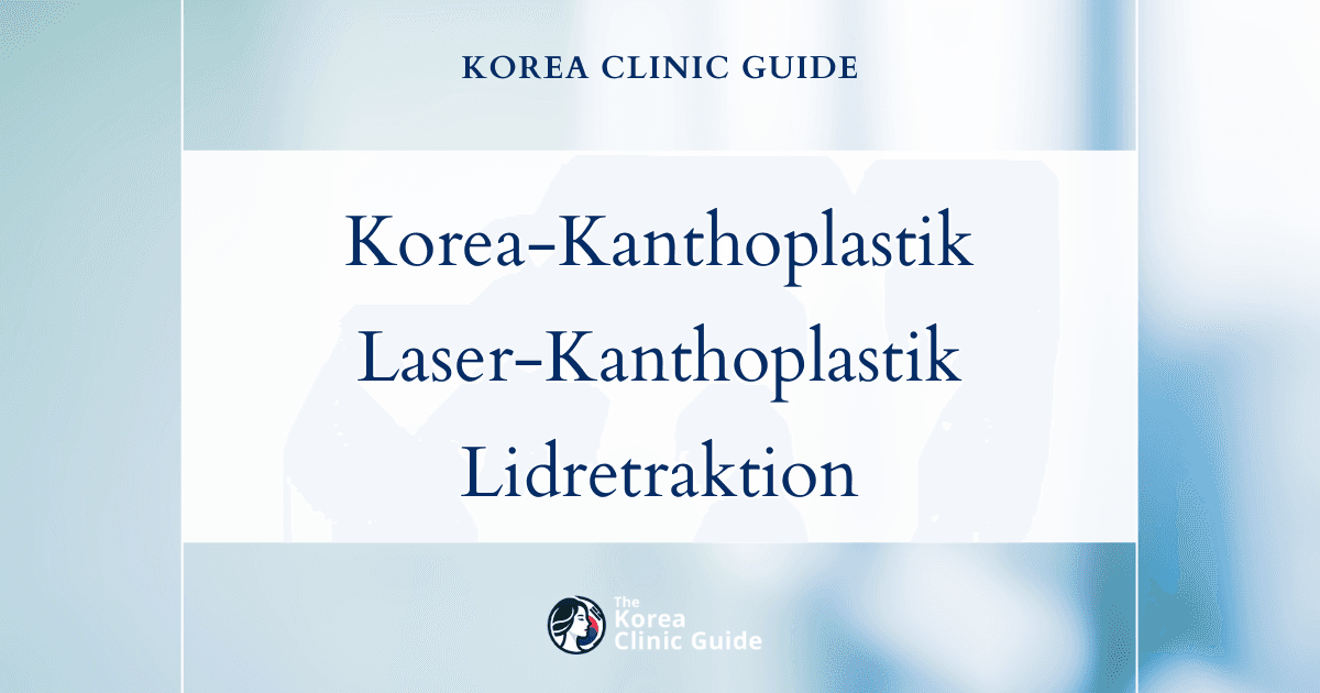 Korrektur der Unterliderschlaffheit in Korea: Kanthoplastik, Korrektur der Lidretraktion und Laser-Kanthoplastik