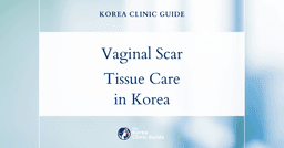 Vaginal Scar Tissue Treatment with Revision Vaginoplasty in Korea: Effective Medical Solutions