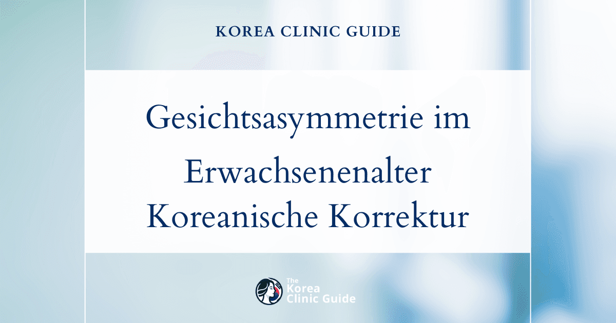 Kraniofaziale Asymmetrie im Erwachsenenalter: Verfahren zur Korrektur von Gesichtsasymmetrien in Korea