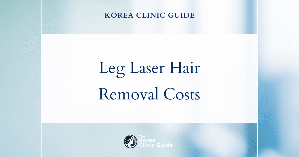 Comparative Insights on Leg Laser Hair Removal: Korea Versus Global Costs