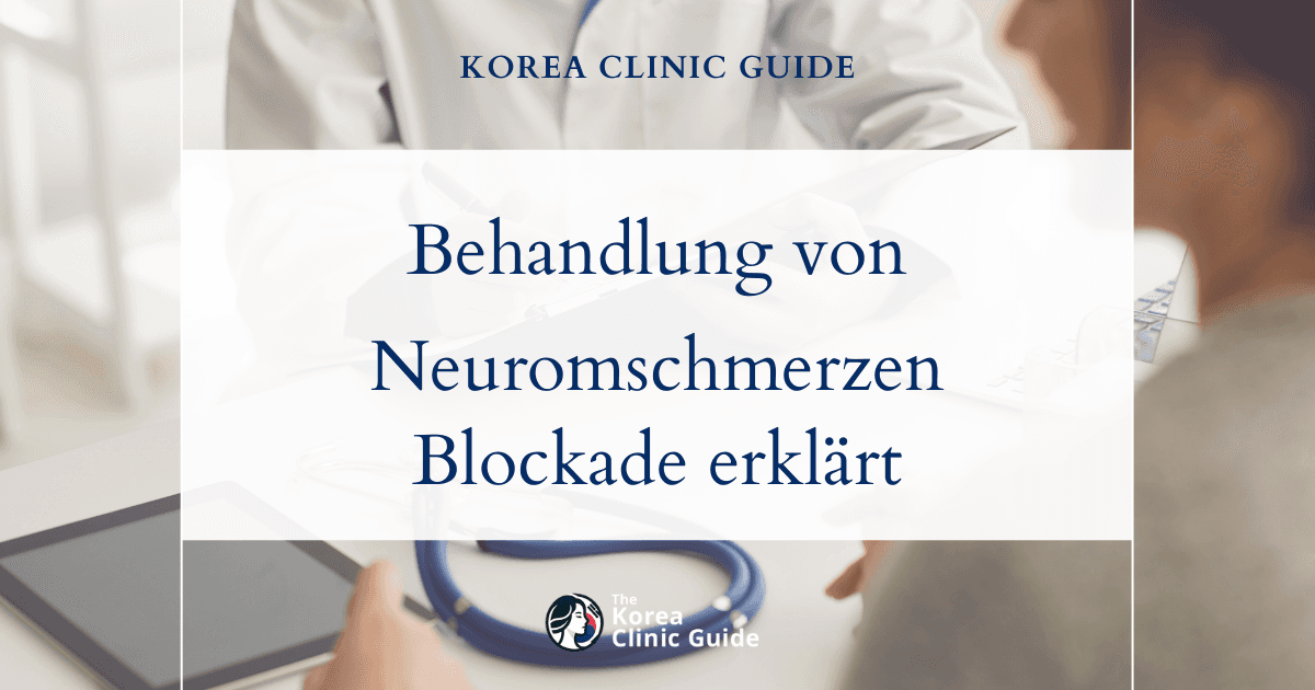 Behandlung von Neuromschmerzen im Bauchraum in Korea: Das Verfahren der Nervenblockade erklärt
