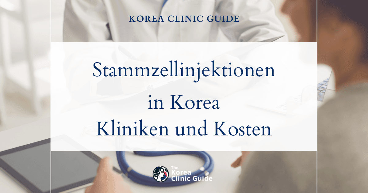 Stammzellinjektionen in Korea | Die besten Kliniken, Kosten, Behandlungsoptionen und mehr
