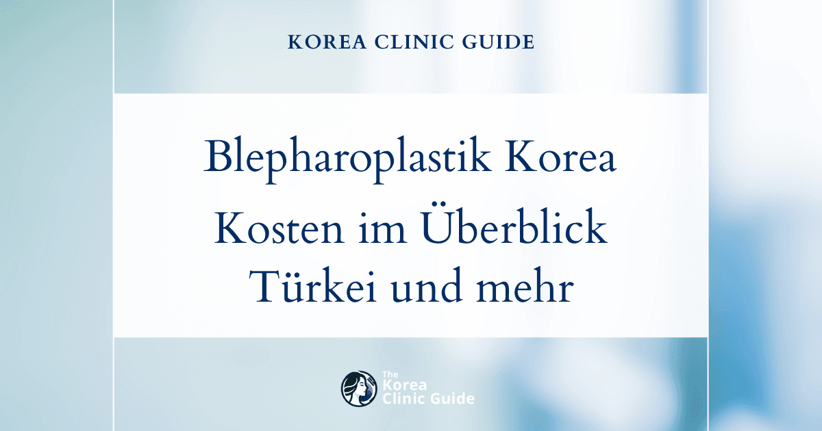 Koreanische Augenlidfettentfernung: weltweiter Kostenvergleich mit den USA, der Türkei und anderen Ländern