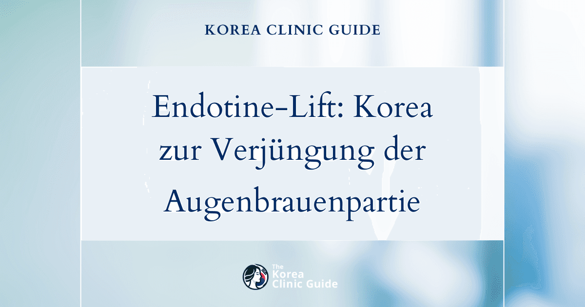 Lösungen für schwere Augenbrauen: Endotine-Lift in Korea zur Verjüngung der Augenbrauenpartie