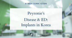 Peyronie’s Disease with ED: Penile Implant Procedures in Korea for Effective Treatment
