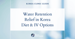 Water Retention Solutions in Korea: Diet IV Therapy and Diet Pills for Effective Relief