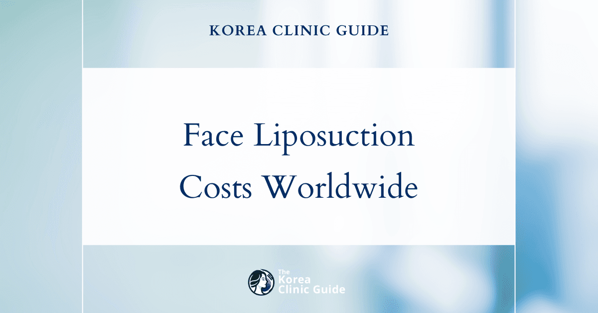 Exploring the True Cost of Face Liposuction: Korea's Rates Compared to the USA, Mexico, and Beyond