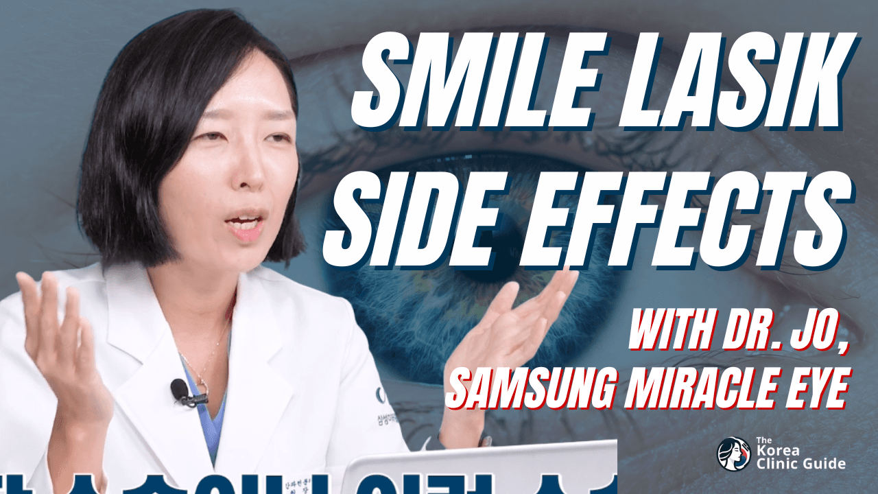 SMILE LASIK - Side Effects FAQ with Dr. Jo from Samsung Miracle Eye Clinic