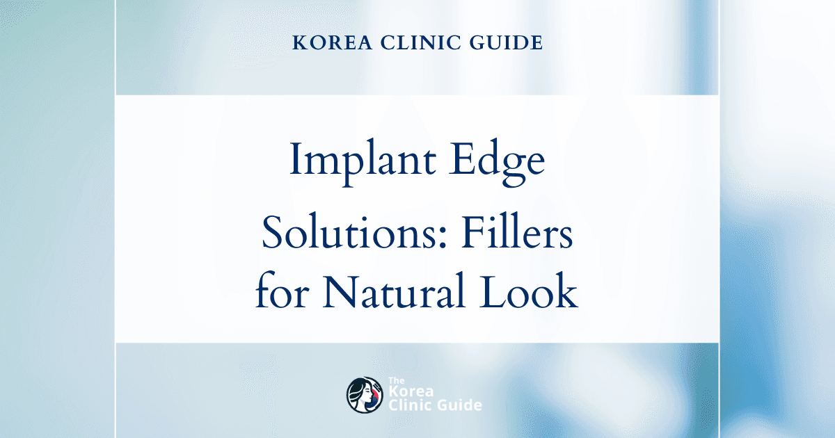 Implant Edge Visibility Solutions: Breast Fillers in Korea for Seamless Contour and Natural Results