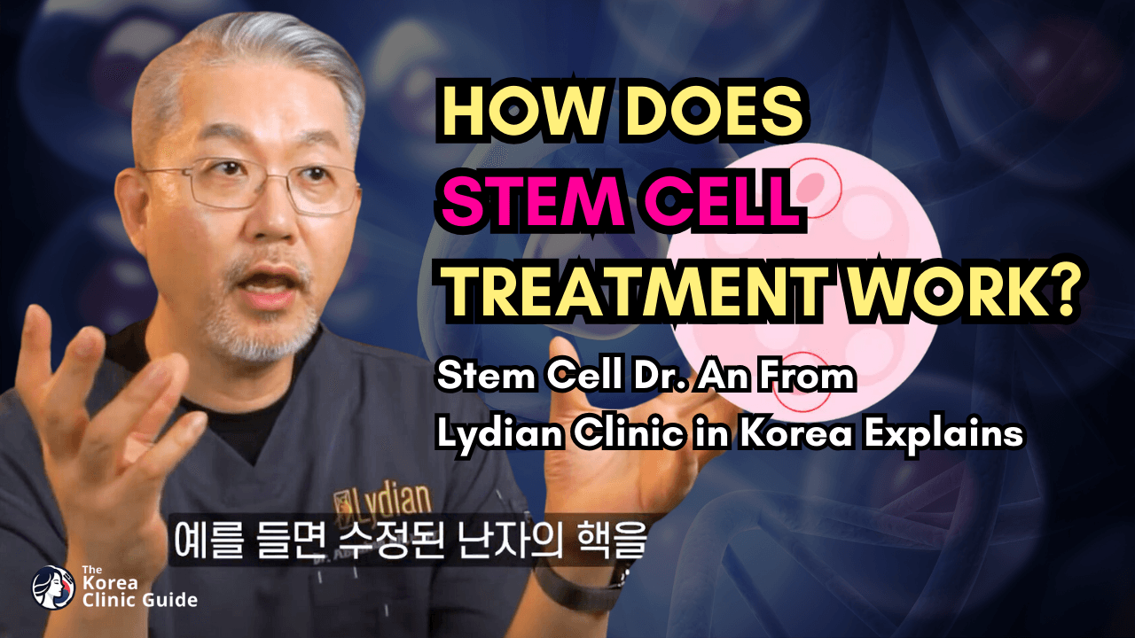How Does Stem Cell Treatment Work? Stem Cell Doctor An From Lydian Clinic in Korea Explains