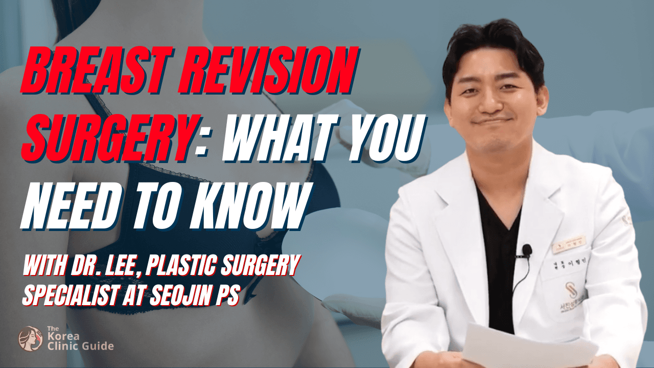 Breast revision surgery Korea - Seojin 