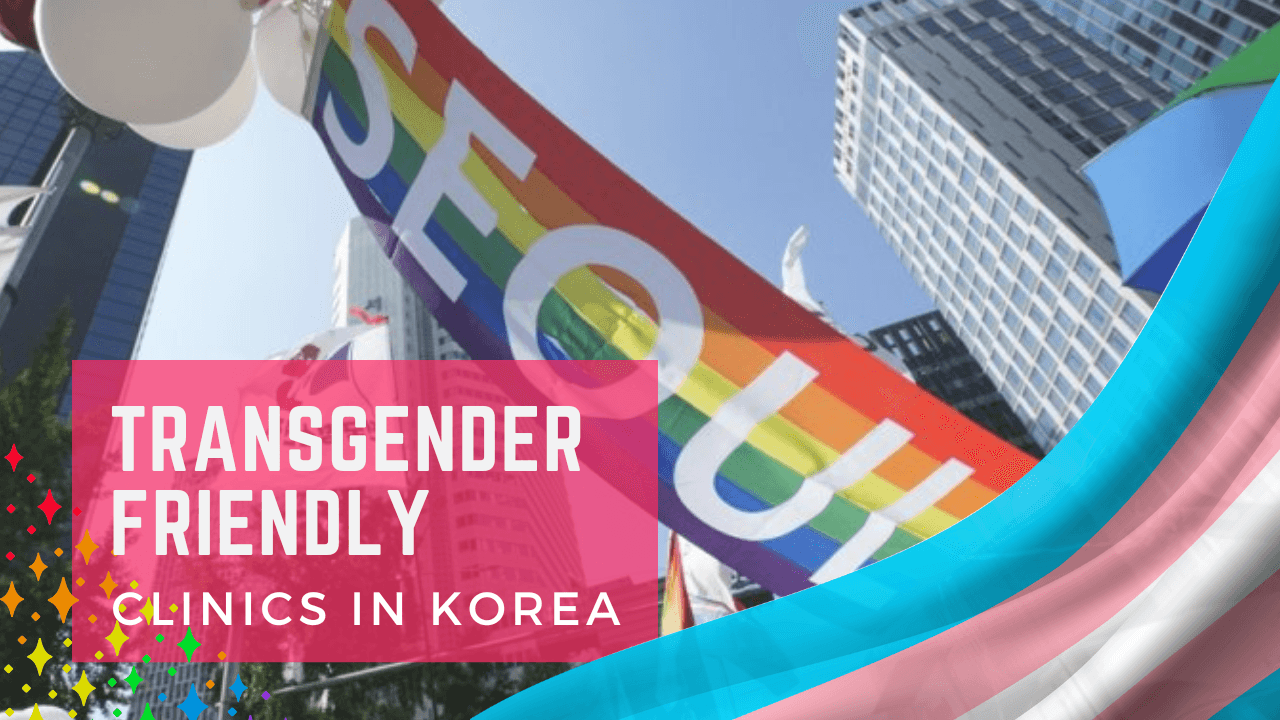 Transgender Friendly Clinic in Korea