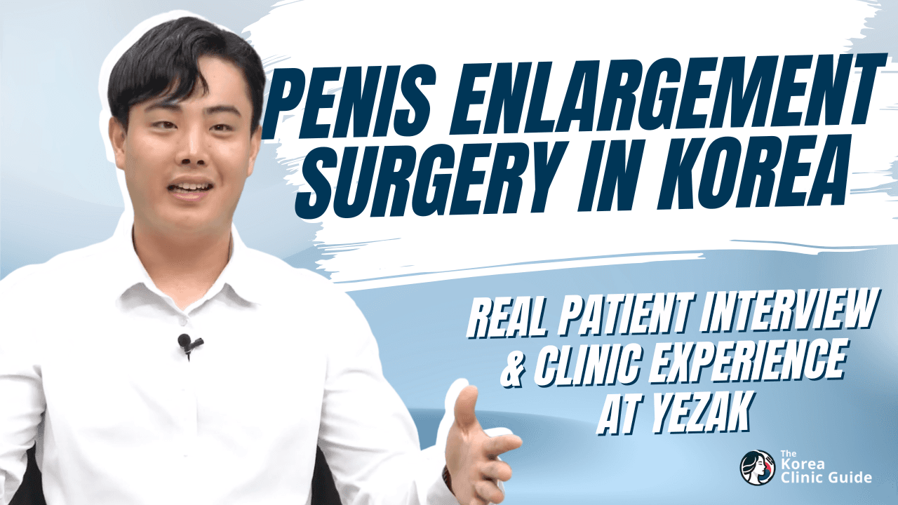Penisvergrößerungsoperation in Korea | Interview mit einem echten Patienten bei Yezak Urology
