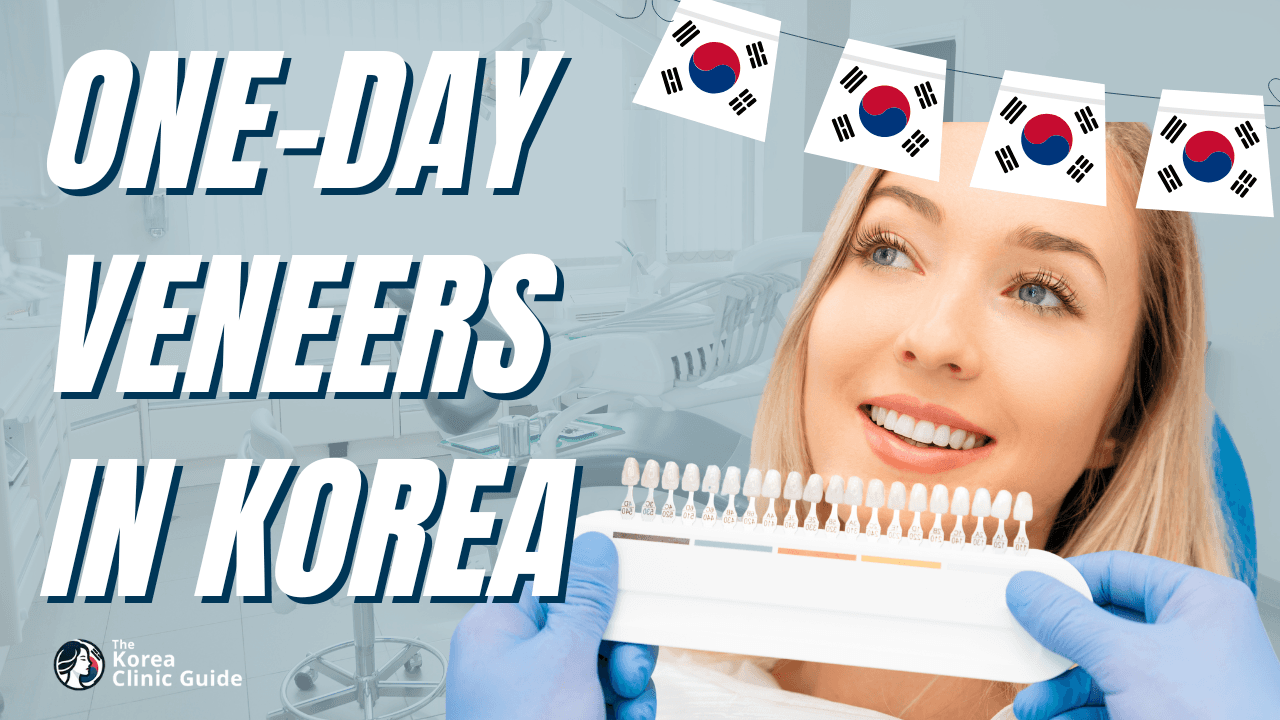 One-Day Veneers in Korea: Cost, Clinics, & What to Expect