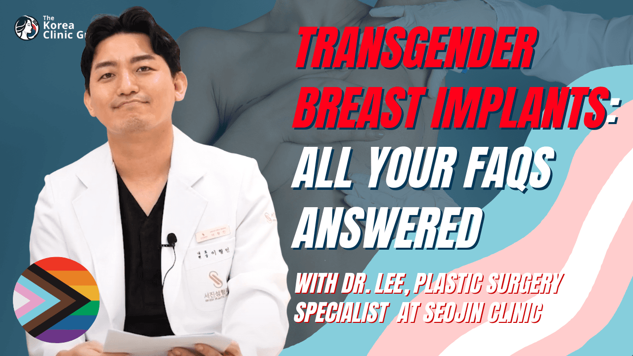 Transgender Breast Implants in Korea with Dr. Lee Hyungmin from Seojin Clinic