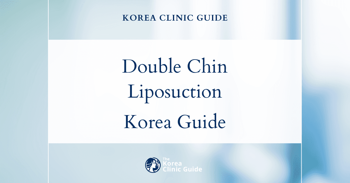 Double Chin Liposuction in Korea | Best Clinics, Costs, Procedure Types & More