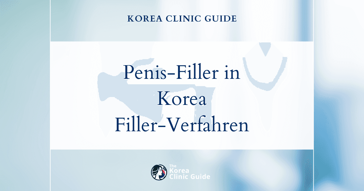 Penis-Filler in Korea: Moderne Augmentationsverfahren bei Unzufriedenheit mit einem zu dünnen Penisschaft