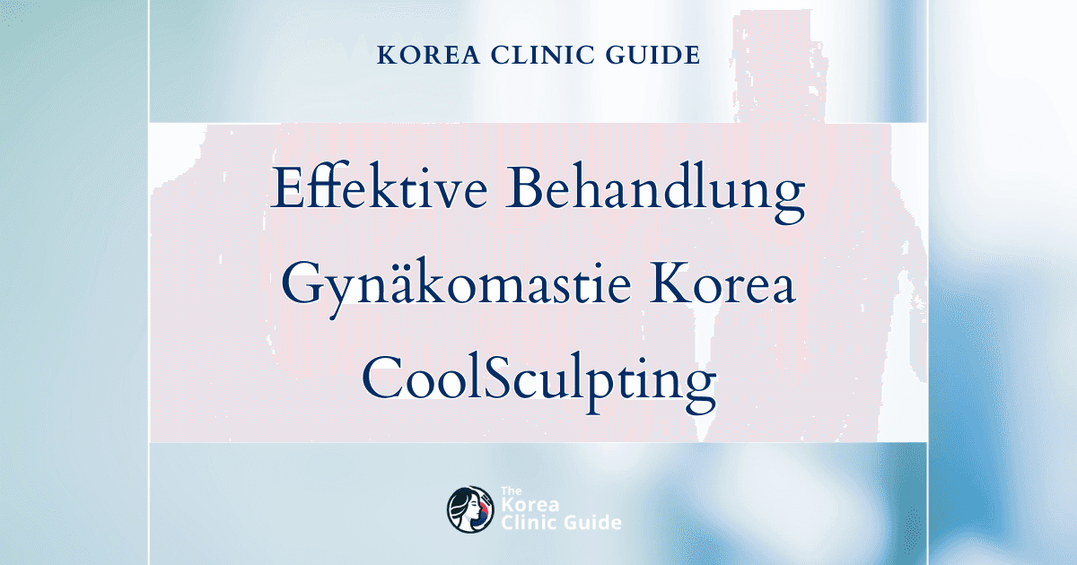 Effektive Behandlung von Fettansammlungen bei Gynäkomastie in Korea: CoolSculpting-Lösungen für Männer