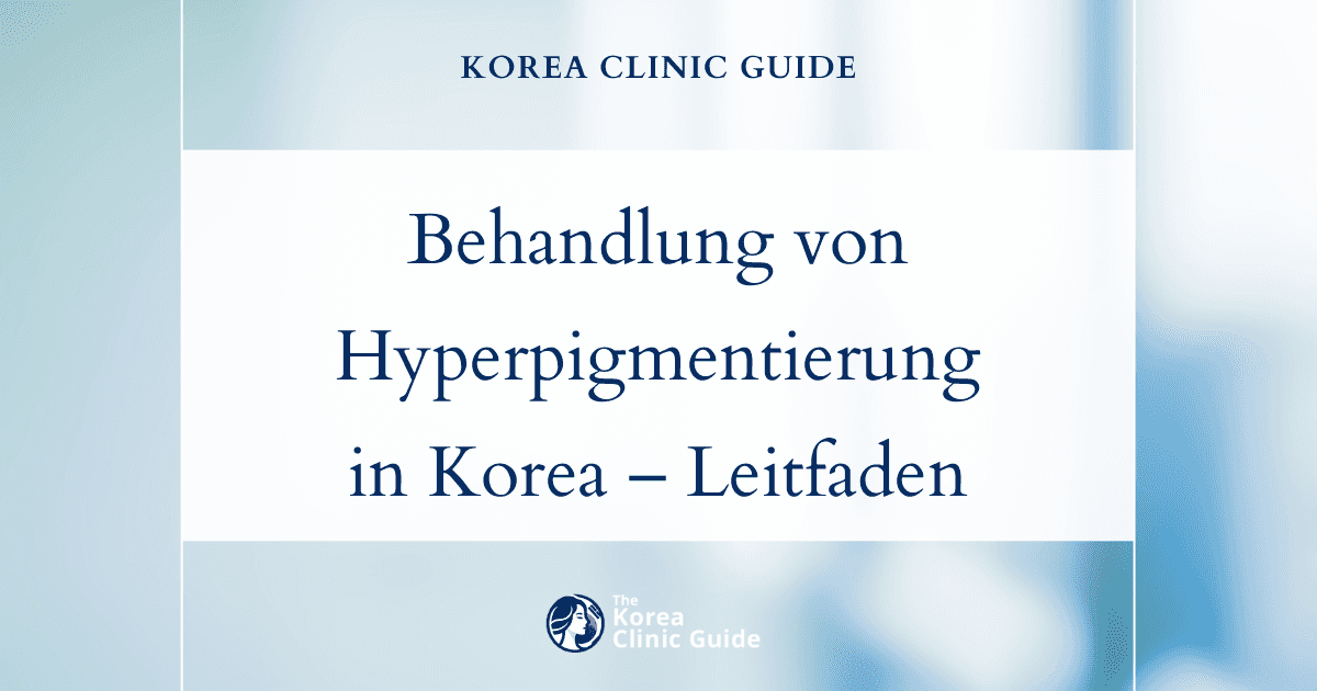 Behandlung von Hyperpigmentierung in Korea: Ihr umfassender Leitfaden zur Aufhellung der Haut