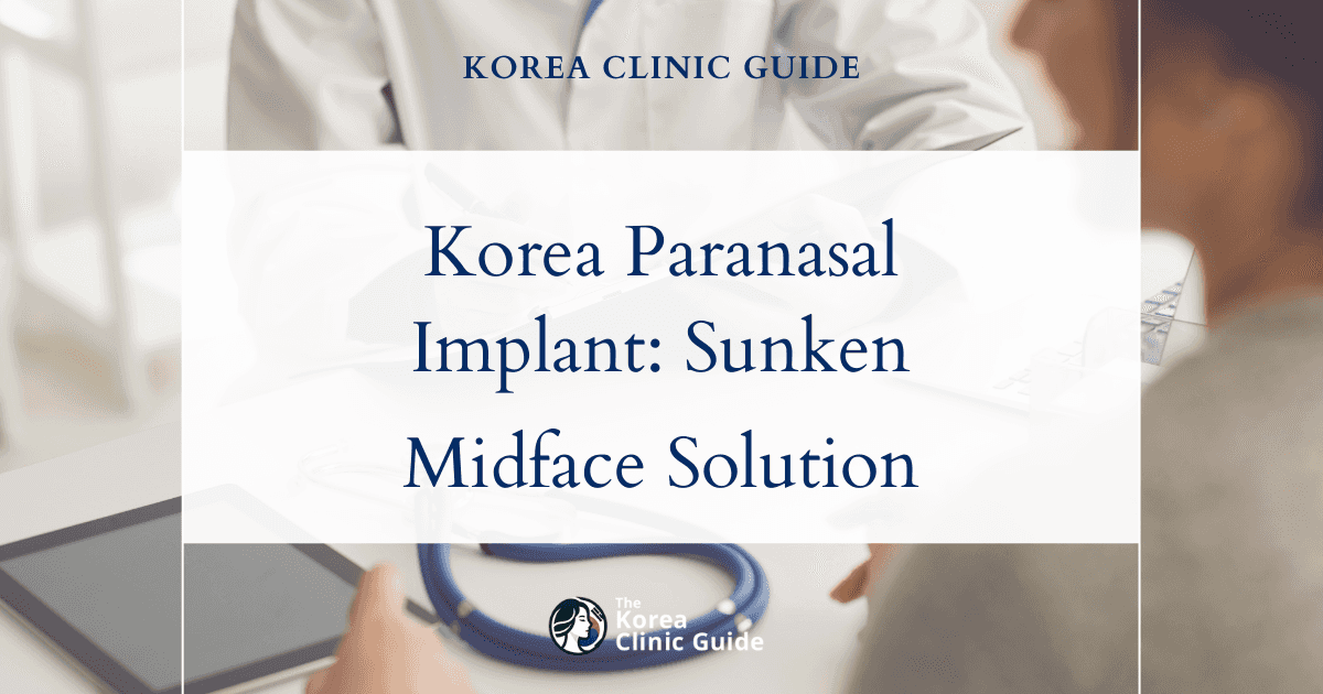 Korea Paranasal Implant: Effective Sunken Midface Treatment Solutions