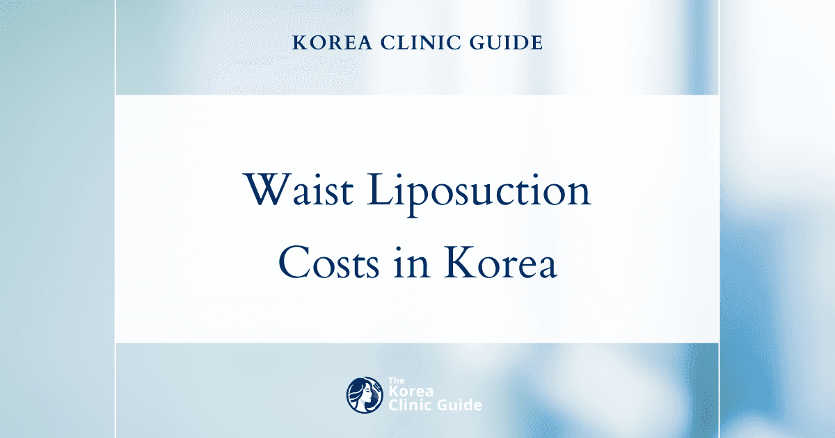Korea vs. 5 Countries: Discover the Real Price of Waist Liposuction and What Sets Korea Apart