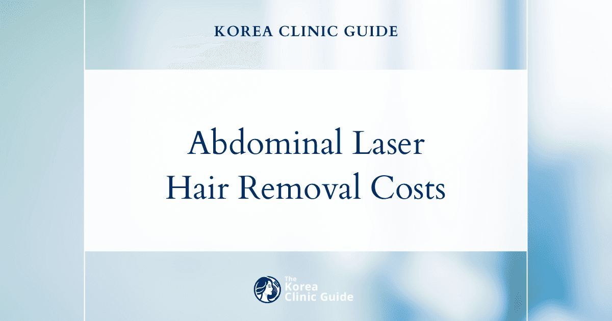 Comparing Global Costs: Why Korea is a Leading Destination for Abdominal Laser Hair Removal