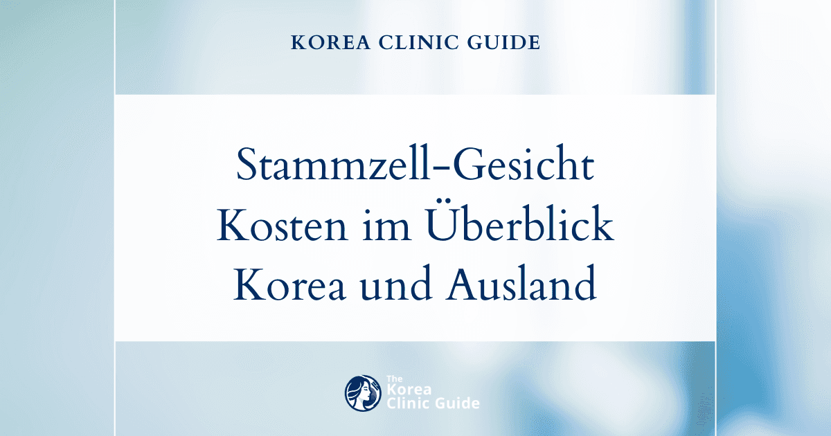 Die tatsächlichen Kosten im Überblick: Preise für Stammzell-Gesichtsbehandlungen in Korea im Vergleich zu führenden Ästhetik-Hotspots weltweit