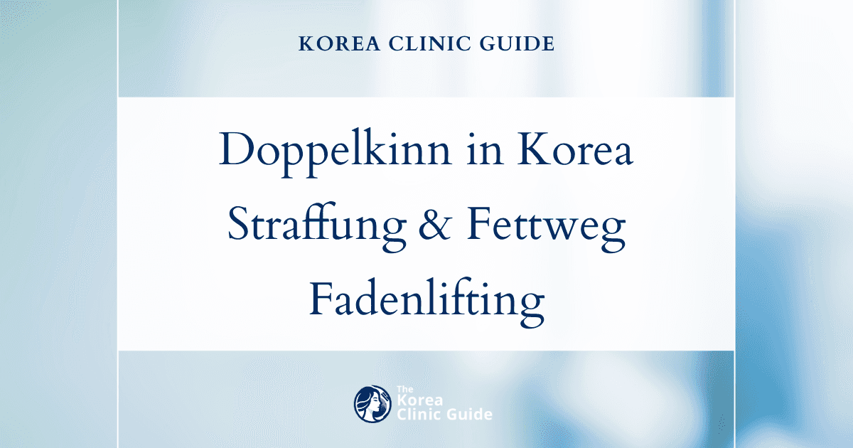 Doppelkinn in Korea: Straffung des Doppelkinns, Fett-weg-Spritze, Fadenlifting für das Doppelkinn, CoolSculpting und Halslifting