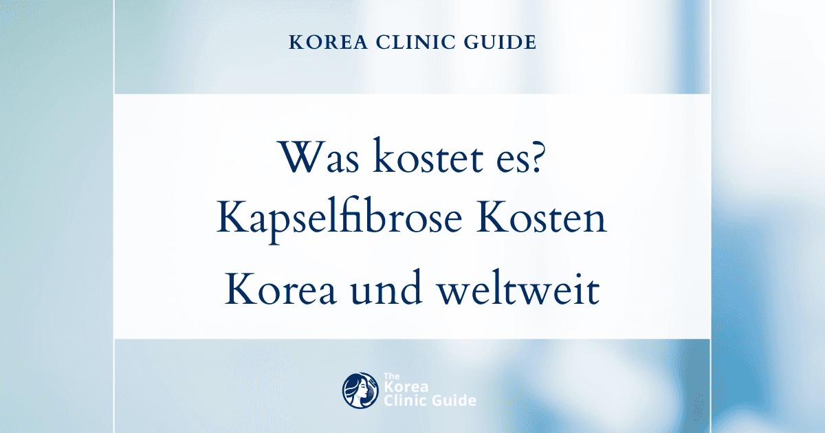 Was kostet es wirklich? Ein Vergleich der Behandlungskosten bei Kapselfibrose in Südkorea und weltweit