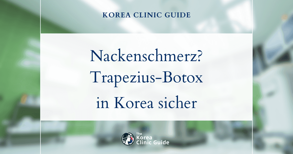 Lösungen bei Muskelschmerzen im Nacken: Trapezius-Botox-Behandlungen in Korea zur wirksamen Linderung