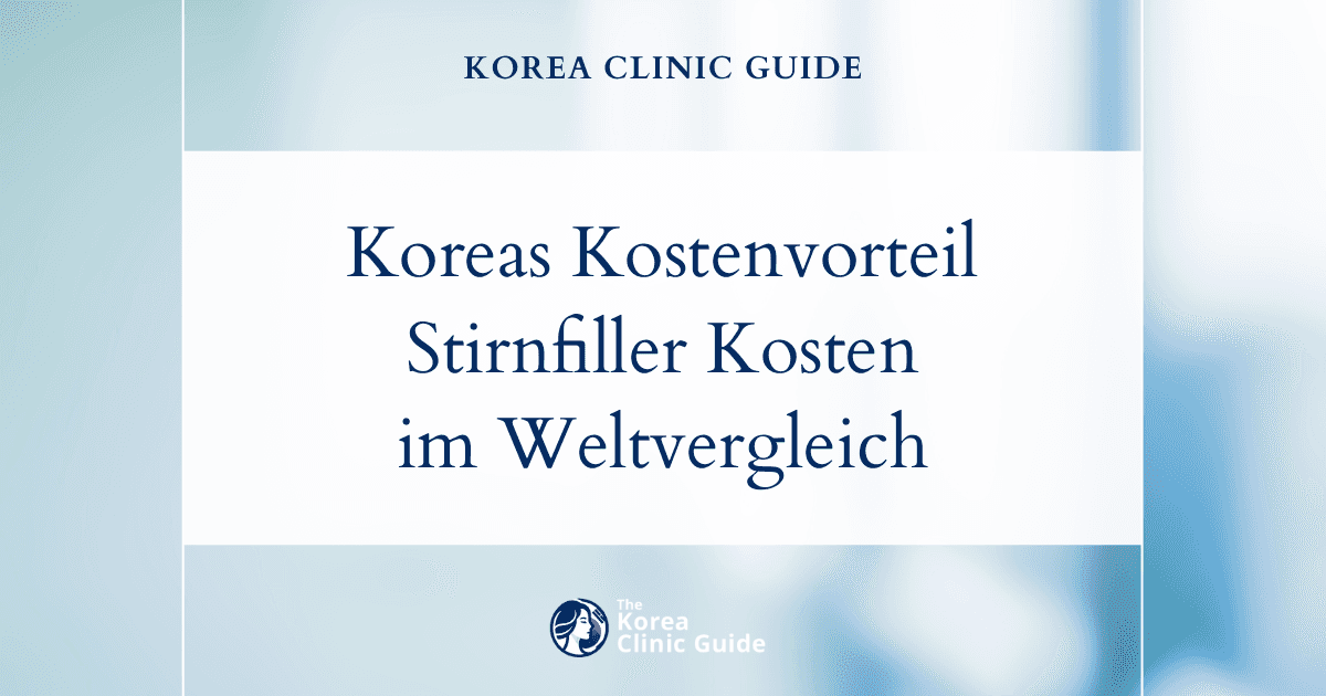 Entdecken Sie Koreas Kostenvorteil: Wie die Kosten für Stirnfiller im globalen Vergleich ausfallen