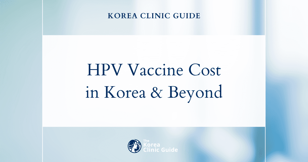 "HPV Vaccine Insights: How Korea's Gardasil 9 Costs Stack Up Against the USA, Mexico, and More"
