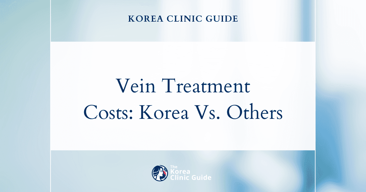 Comparing Global Varicose Vein Treatment Costs: Is Korea the Premier Destination for Advanced Care?