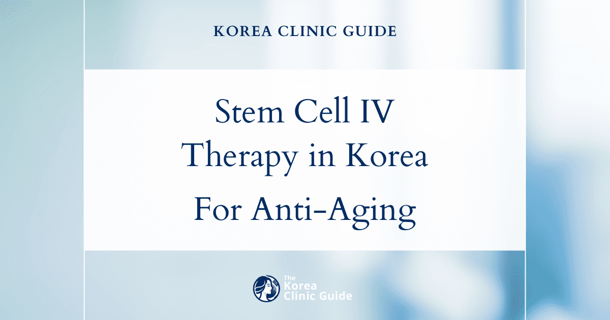 Anti-Aging Therapy with Stem Cell IV Therapy in Korea: Rejuvenate Your Health and Vitality