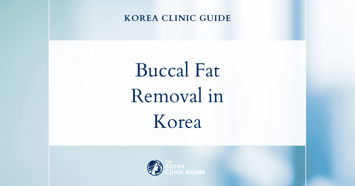 Buccal Fat Hypertrophy Solutions: Buccal Fat Removal Procedure in Korea for Facial Contouring