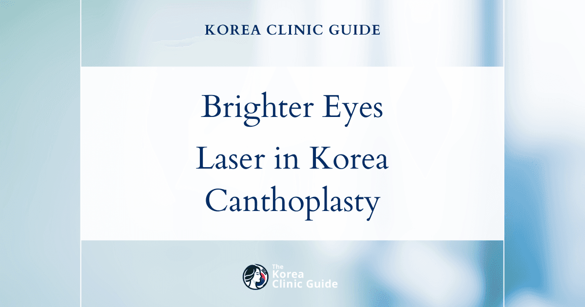 Brightening Eyes in Korea: Canthoplasty and Laser Canthoplasty