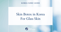 Skin Botox in Korea | Best Clinics, Costs, Procedure Types & More