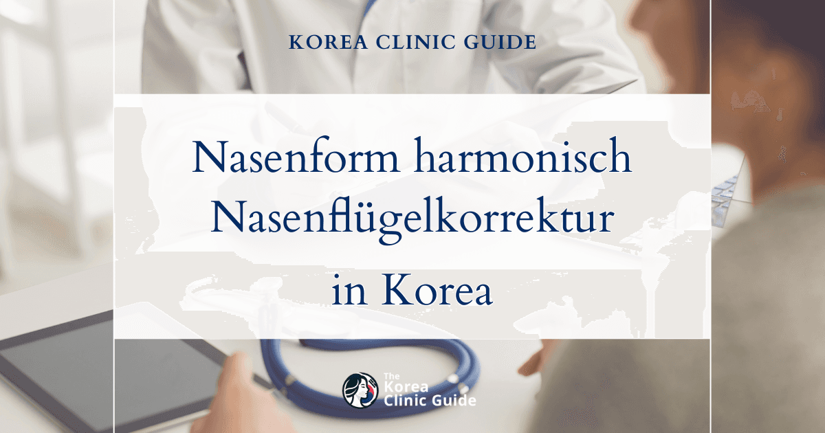 Lösungen bei verdeckten Nasenlöchern: Nasenflügelverkleinerung in Korea für ein harmonischeres Nasenbild